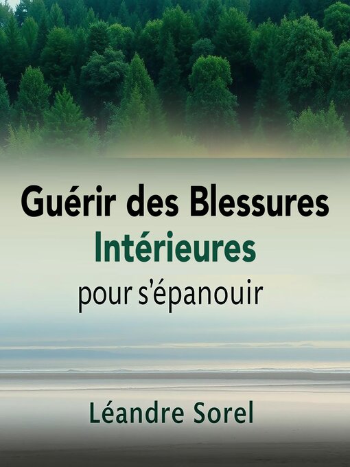 Title details for Guérir des blessures intérieures pour s'épanouir by Léandre Sorel - Available